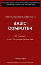 Basic Computer Questions and Answers PDF | Class 7-12 Computer Test Book Download Interview Questions for Teachers with Chapter 1-18 Practice Tests | Computer Textbook Questions to Ask in Interview【電子書籍】[ Arshad Iqbal ]