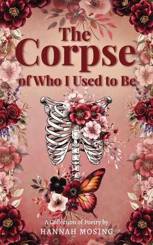 The Corpse of Who I Used to Be【電子書籍】[ Hannah Mosing ]