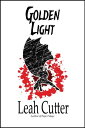 Golden Light【電子書籍】[ Leah Cutter ]