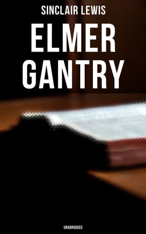 Elmer Gantry (Unabridged)