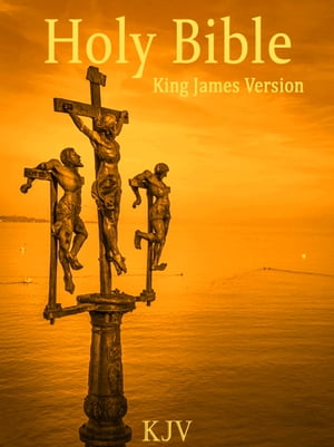 The Bible: Authorized King James Version Old and New Testament