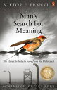 Man's Search For Meaning The classic tribute to hope from the Holocaust