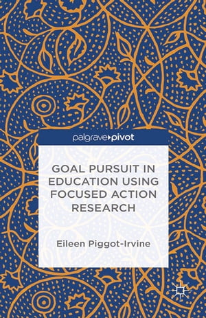 Goal Pursuit in Education Using Focused Action Research