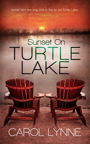 Sunset on Turtle Lake【電子書籍】[ Carol Lynne ]