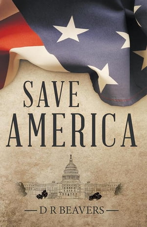 Save AmericaŻҽҡ[ D R Beavers ]