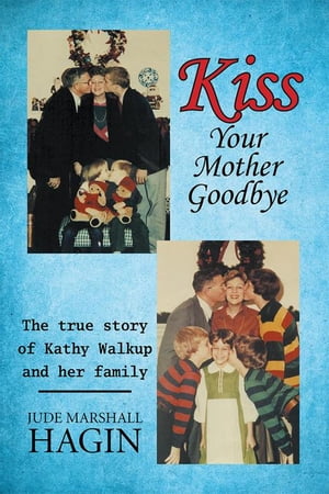 Kiss Your Mother Goodbye