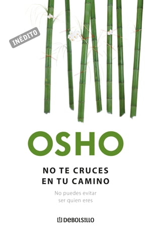 No te cruces en tu camino (OSHO habla de tú a tú)