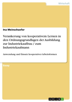 Verankerung von kooperativem Lernen in den Ordnungsgrundlagen der Ausbildung zur Industriekauffrau / zum Industriekaufmann