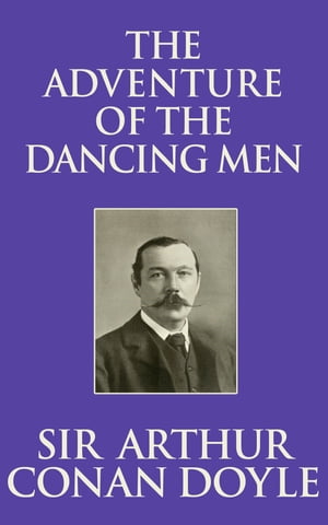 The Adventure of the Dancing MenŻҽҡ[ Sir Arthur Conan Doyle ]