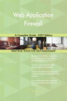 Web Application Firewall A Complete Guide - 2019 Edition【電子書籍】[ Gerardus Blokdyk ]