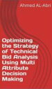 Optimizing the Strategy of Technical Bid Analysis Using Multi Attribute Decision Making Technical Bid Analysis【電子書籍】 Ahmed ALabri