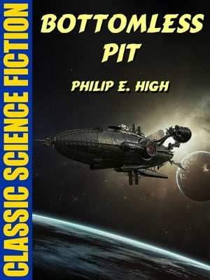 Bottomless Pit【電子書籍】 Philip E. High