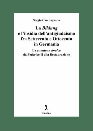 La Bildung e l’insidia dell’antigiudaismo fra Settecento e Ottocento in Germania