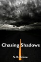 Chasing Shadows (Shadow Series 2)【電子書籍】 S.H. Kolee