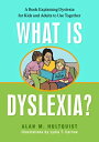 What is Dyslexia? A Book Explaining Dyslexia for Kids and Adults to Use Together【電子書籍】[ Alan M. Hultquist ]