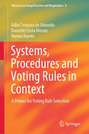 Systems, Procedures and Voting Rules in Context A Primer for Voting Rule SelectionŻҽҡ[ Adiel Teixeira de Almeida ]