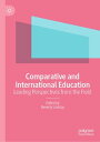 Comparative and International Education Leading Perspectives from the Field【電子書籍】