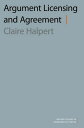 Argument Licensing and Agreement【電子書籍】 Claire Halpert