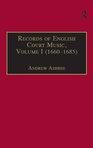 Records of English Court Music Volume I (1660-1685)【電子書籍】