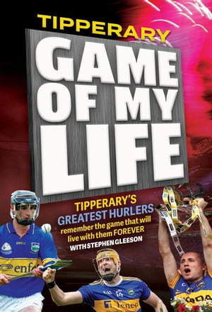 Tipperary: Game of my Life【電子書籍】 Stephen Gleeson