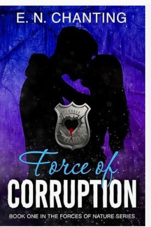 Force Of Corruption【電子書籍】[ E.N. Chanting ]