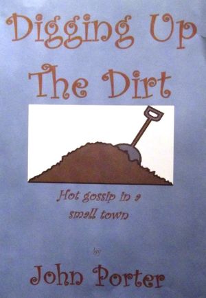 Digging Up The Dirt【電子書籍】[ John Port