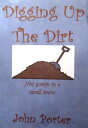 Digging Up The Dirt【電子書籍】[ John Port
