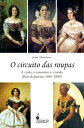 O circuito das roupas a corte, o consumo e a moda (Rio de Janeiro, 1840-1889)【電子書籍】 Joana Monteleone