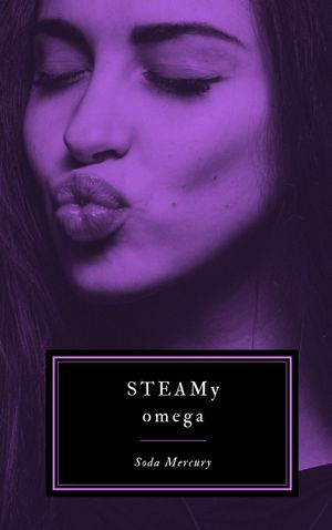 STEAMy Omega【電子書籍】[ Soda Mercury ]