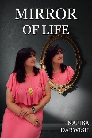 Mirror of Life【電子書籍】[ Najiba Darwish ]