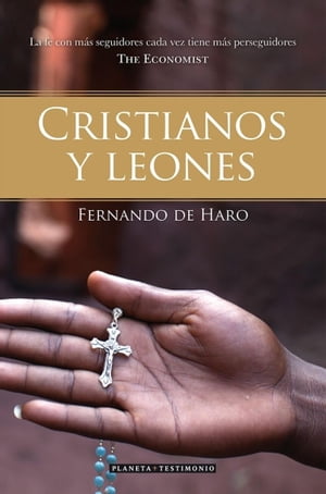 ŷKoboŻҽҥȥ㤨Cristianos y leones La fe con m?s seguidores cada vez tiene m?s perseguidores (The EconomistŻҽҡ[ Fernando de Haro ]פβǤʤ650ߤˤʤޤ