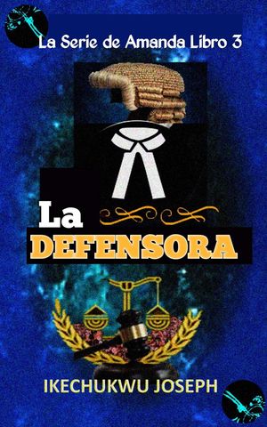ŷKoboŻҽҥȥ㤨La Defensora La serie de Amanda Libro 3, #3Żҽҡ[ Ikechukwu Joseph ]פβǤʤ750ߤˤʤޤ