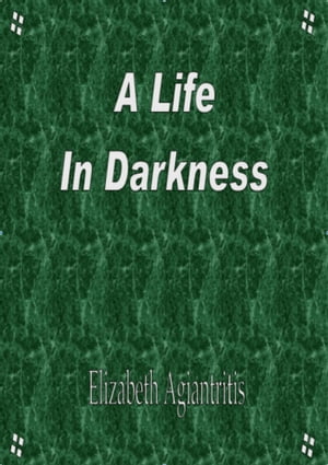 A Life in Darkness