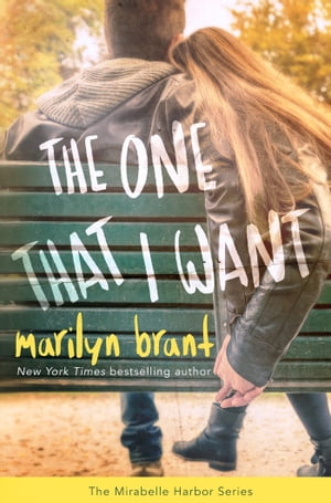 The One That I Want (Mirabelle Harbor, Book 2)【電子書籍】[ Marilyn Brant ]