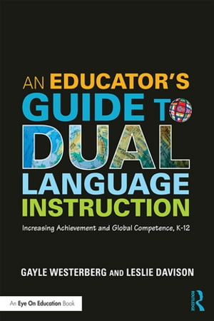 An Educator's Guide to Dual Language Instruction