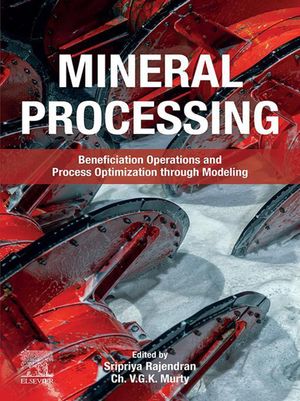 Mineral Processing Beneficiation Operations and Process Optimization through Modeling【電子書籍】
