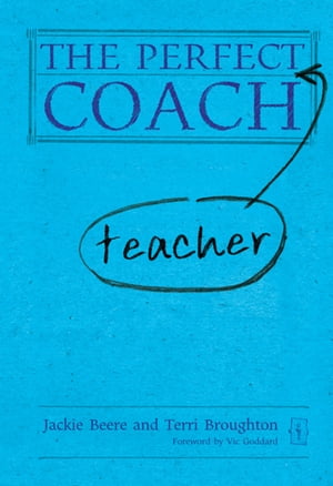 The Perfect (Teacher) Coach【電子書籍】[ Jackie Beere ]