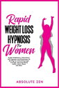 ŷKoboŻҽҥȥ㤨Rapid Weight Loss Hypnosis for Women Guided Meditations, Affirmations, Self-Hypnosis, and Mindfulness for Burning Fat, Overcoming Sugar Cravings, Improving Eating Habits, Gastric Band, and More.Żҽҡ[ Absolute Zen ]פβǤʤ300ߤˤʤޤ