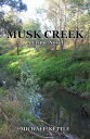 Musk Creek【電子書籍】[ Michael Kettle ]