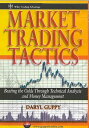 Market Trading Tactics Beating the Odds Through Technical Analysis and Money Management【電子書籍】 Daryl Guppy