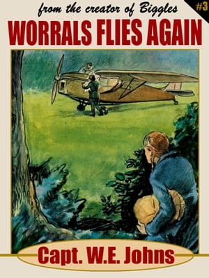 Worrals Flies Again【電子書籍】[ W. E. Johns ]
