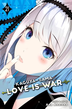Kaguya-sama: Love Is War, Vol. 21【電子書籍】[ Aka Akasaka ]