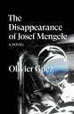 The Disappearance of Josef Mengele A Novel【電