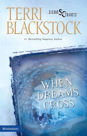 When Dreams Cross【電子書籍】[ Terri Blackstock ]