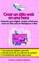 Crear un sitio web en una hora Peque?a gu?a digital, simple y f?cil para crear un sitio web en Wordpress o Wix【電子書籍】[ Olivier Rebiere ]