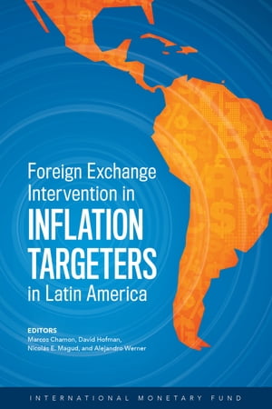 Foreign Exchange Intervention in Inflation Targeters in Latin America