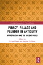 Piracy, Pillage, and Plunder in Antiquity Appropriation and the Ancient World