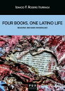 Four Books, One Latino Life Reading Richard Rodriguez【電子書籍】 Ignacio F. Rode o Iturriaga