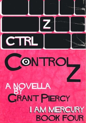 ŷKoboŻҽҥȥ㤨Control Z (I Am Mercury series - Book 4Żҽҡ[ Grant Piercy ]פβǤʤ129ߤˤʤޤ
