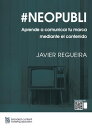 #NEOPUBLI Aprende a comunicar tu marca mediante 